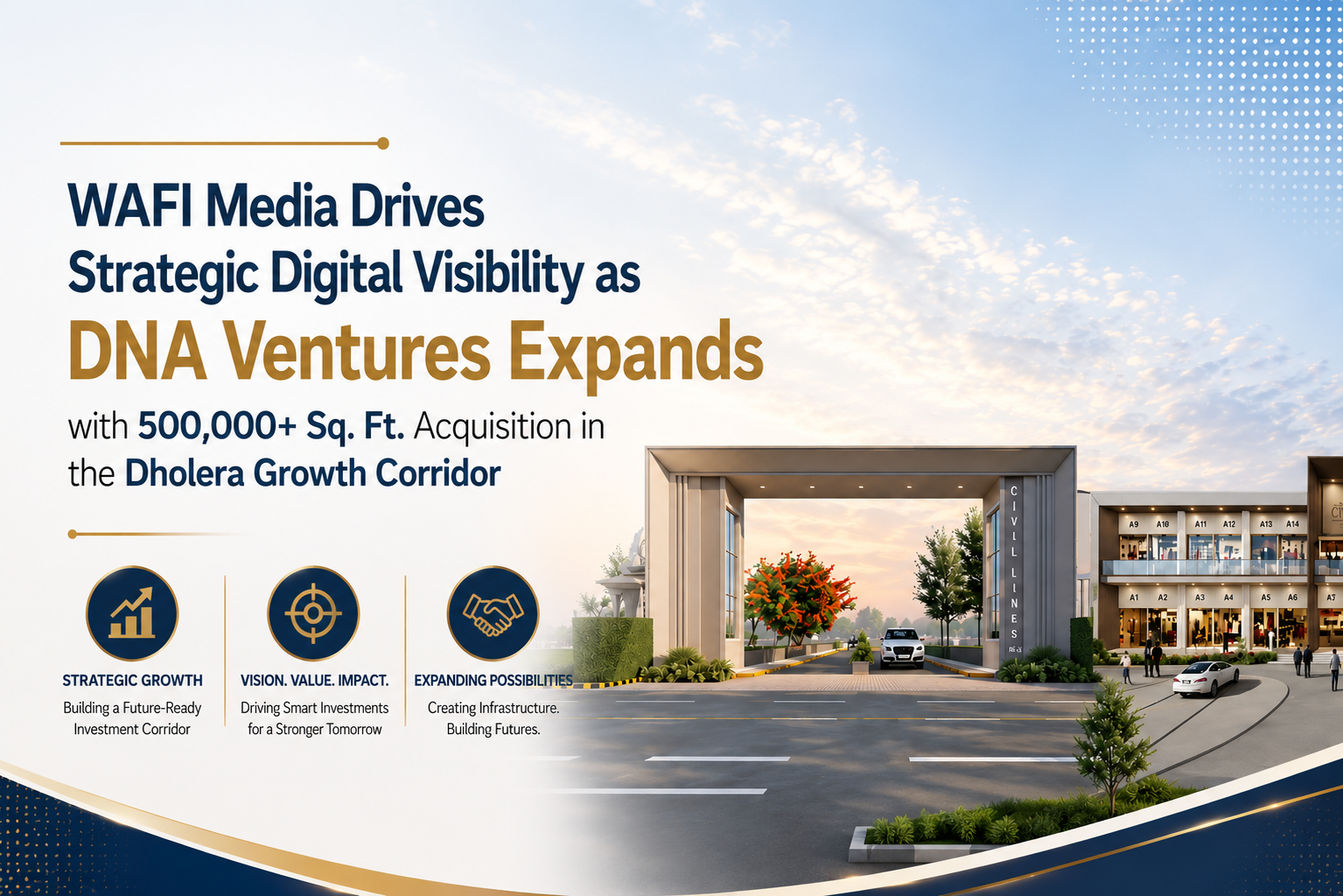 WAFI Media Drives Strategic Digital Visibility as DNA Ventures Expands with 500,000+ Sq. Ft. Acquisition in the Dholera Growth Corridor