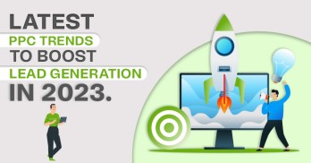 Latest PPC Trends to Boost Lead Generation in 2023