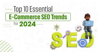 Top 10 Essential E-Commerce SEO Trends for 2024