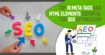 Top 10 Meta Tags and HTML Elements Essential for SEO Optimization