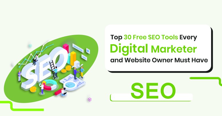 Top 30 Free SEO Tools Every Digital Marketer and Website Owner Must Have