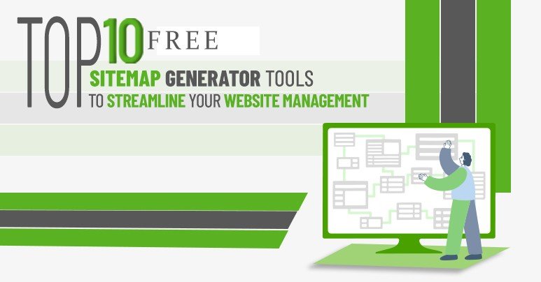 Top 10 Free Sitemap Generator Tools to Streamline Your Website Management